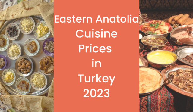 eastern-anatolia-cuisine-prices-in-turkey-2023