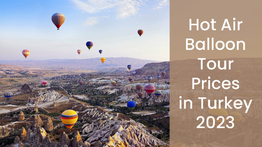 Hot Air Balloon Tour Prices in Turkey 2024