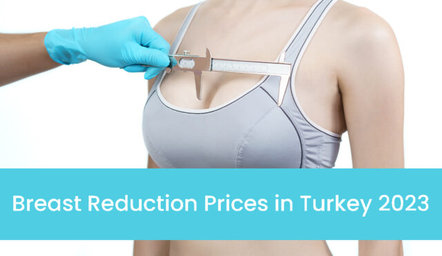 breast-reduction-prices-in-turkey-2023