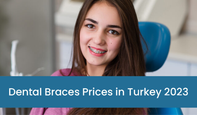 dental-braces-prices-in-turkey-2023-2