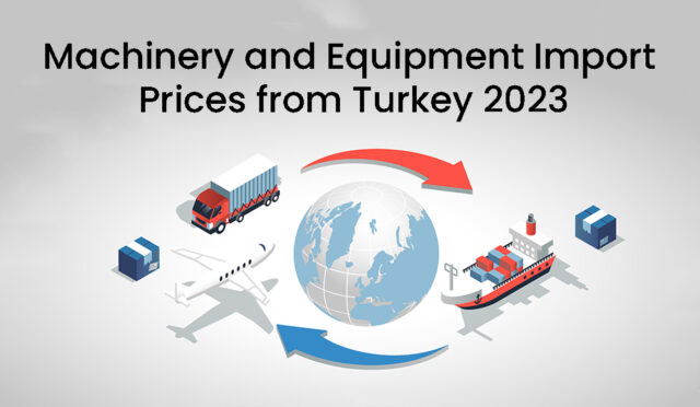 machinery-and-equipment-import-prices-from-turkey-2023