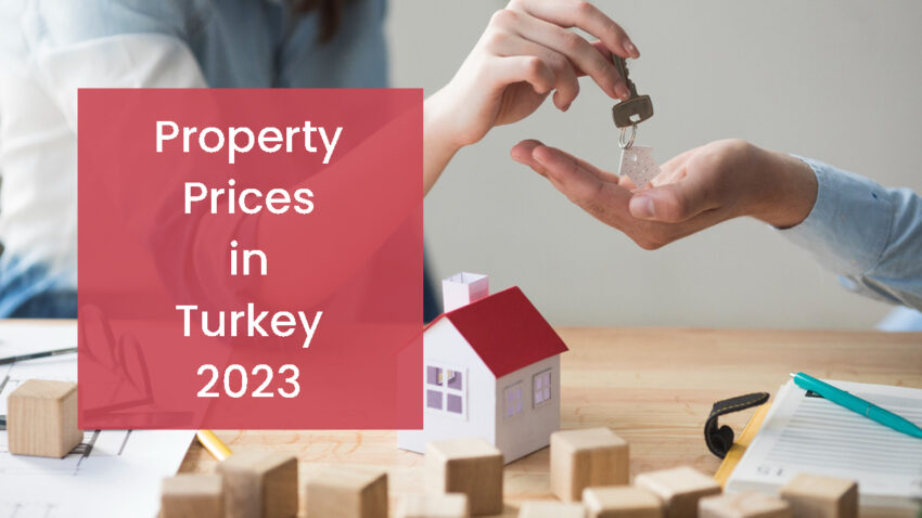 Property Prices in Turkey 2023