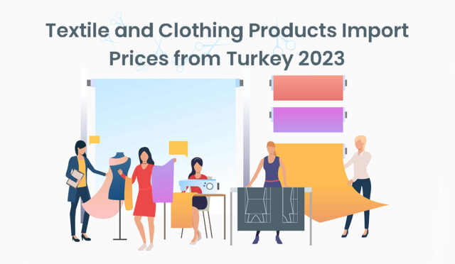 textile-and-clothing-products-import-prices-from-turkey-2023